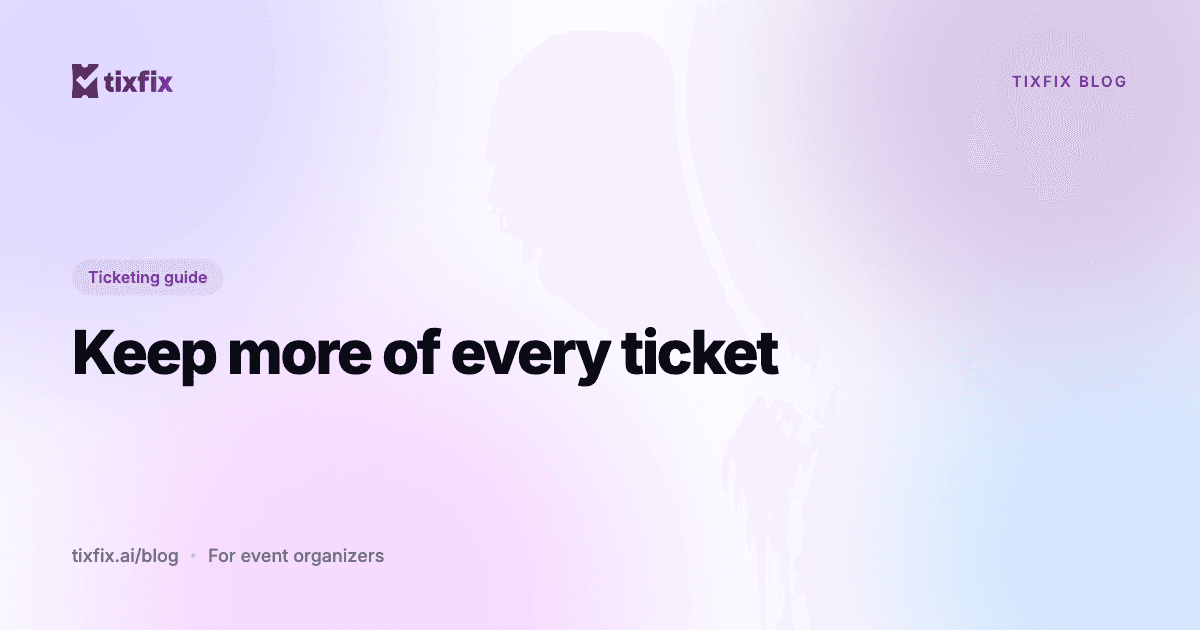 How to sell event tickets online without losing a third to fees